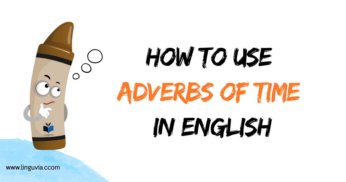 Adverbs of Time