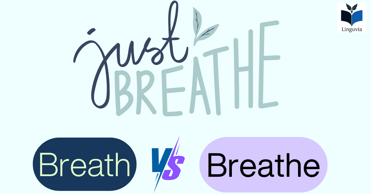 Breath or Breathe? The Difference in 5 Minutes