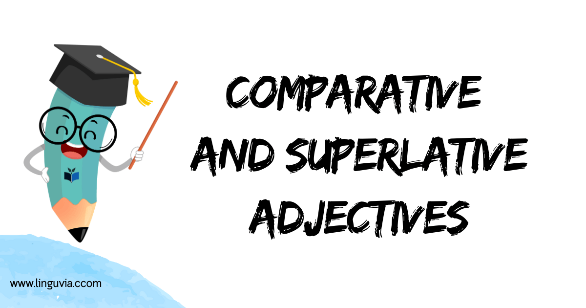 Comparative and Superlative Adjectives