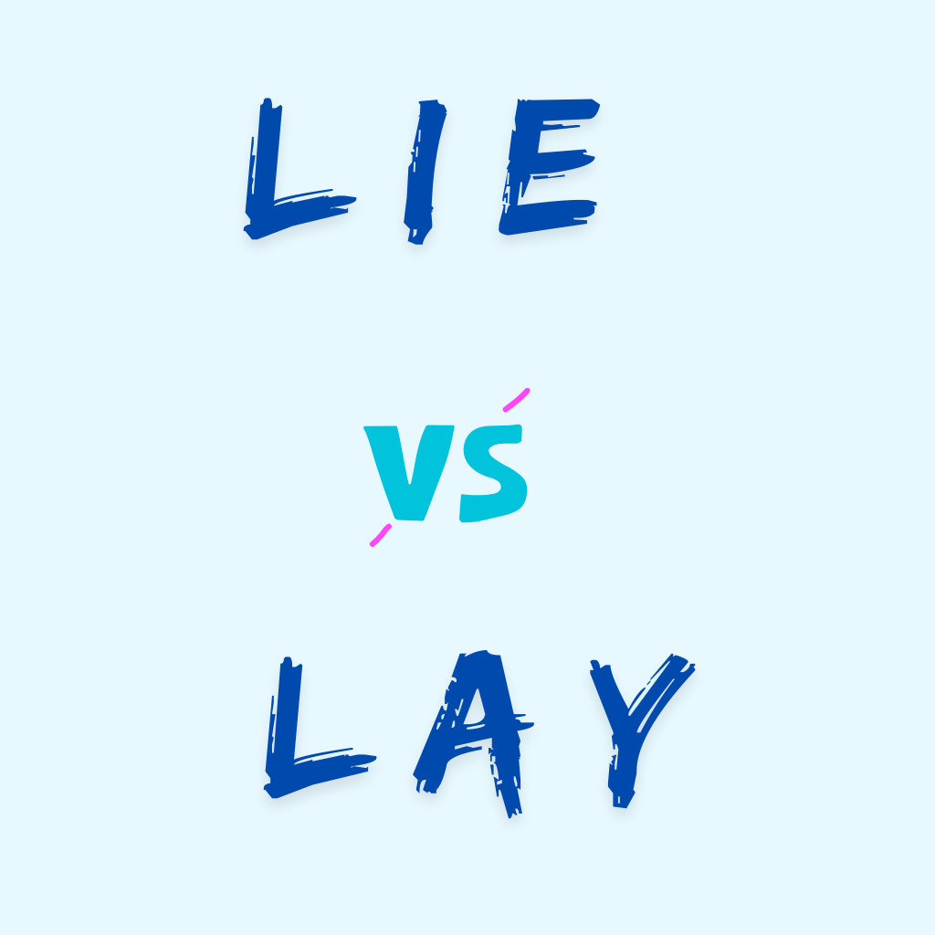 Lie vs. Lay: Understanding the Difference and How to Use Them