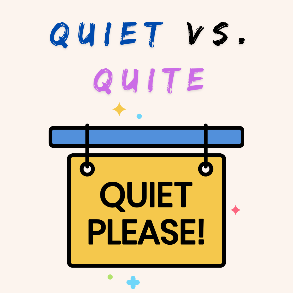 Quiet vs. Quite: Learn the Difference Easily
